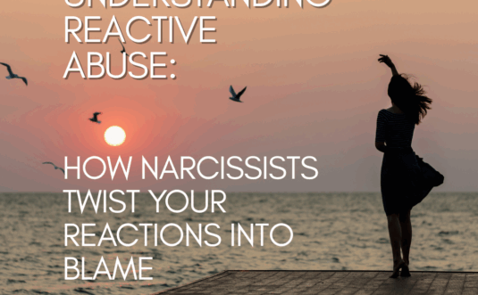 Silhouette of a woman by the sea at sunset with birds flying, accompanied by text about how narcissists use reactive abuse to twist your reactions into blame.