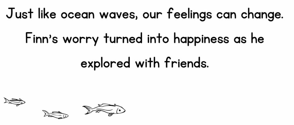 Just ocean waves, feelings change finn's worry turned into happiness as he explored with friends in the "My Feelings Matter" Coloring Book Series. Teaching red flags