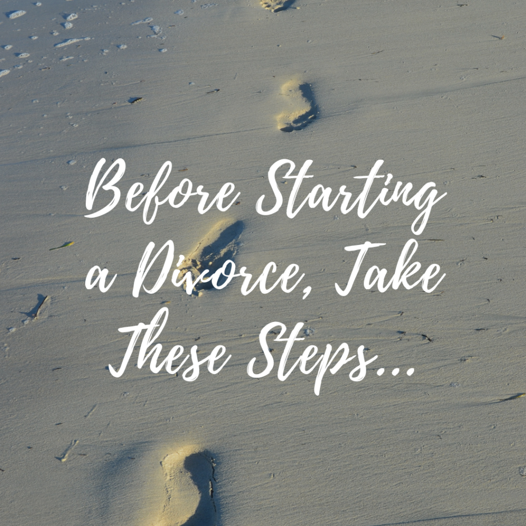 Before Starting Divorce, Take These Steps