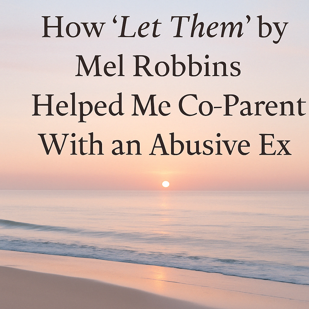 What Mel Robbins' Let Them Taught Me About CoParenting With